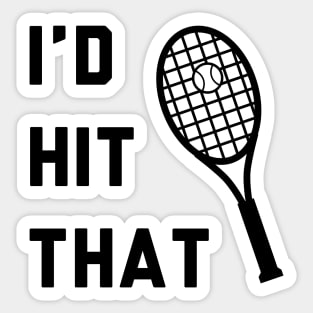 I'd Hit That Tennis Sticker